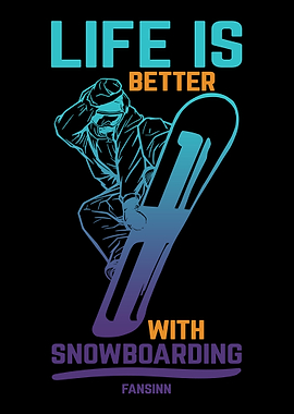 Life Is Better With Snowbo