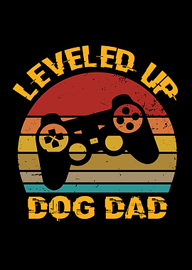 Leveled Up Dog Dad Dog