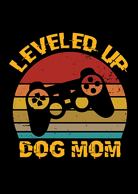 Leveled Up Dog Mom
