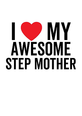 I Love My Awesome Step