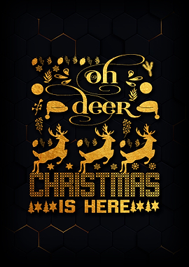OH DEER CHRISTMAS IS HERE