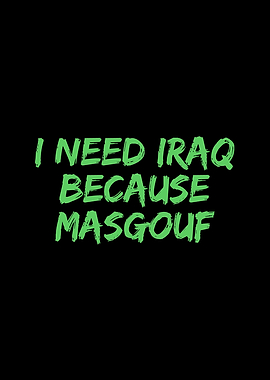 I need Iraq because