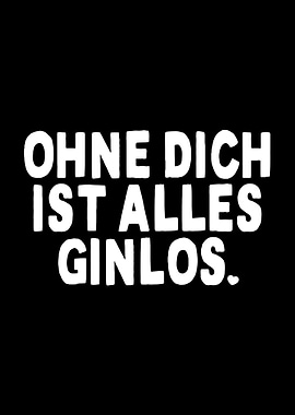 Ohne Dich Alles Ginlos Gin