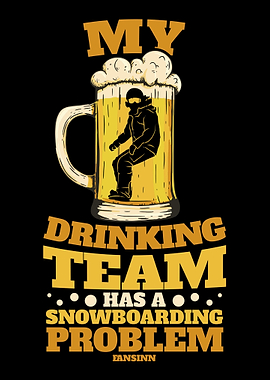 My Drinking Team Has A Sno