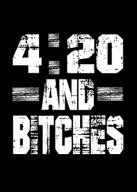 420 And Bitches
