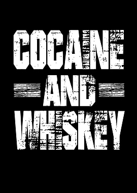 Cocaine And Whiskey