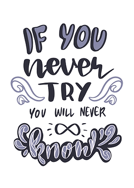 If you never try