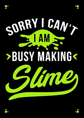 I Am Busy Making Slime