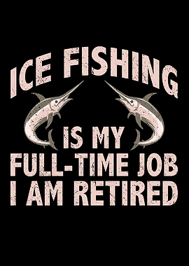Ice fishing is my