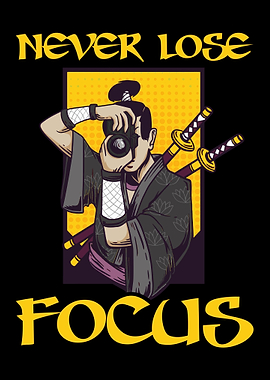 Never Lose Focus