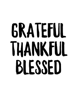 Grateful Thankful Blessed