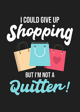 I Could Give Up Shopping