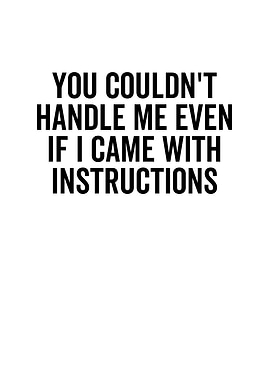 You Couldnt Handle Me