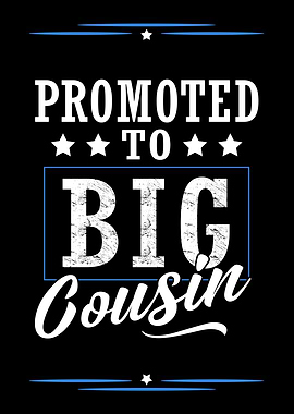 Promoted To Big Cousin