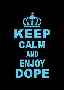 Keep Calm And Enjoy Smoke
