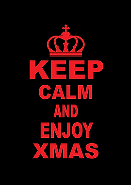 Keep Calm And Enjoy Xmas