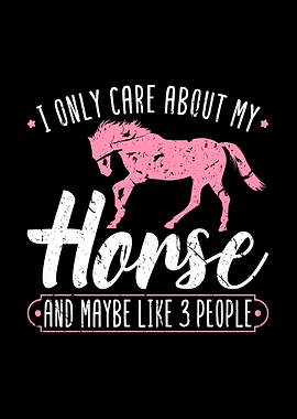 Only Care About My Horse