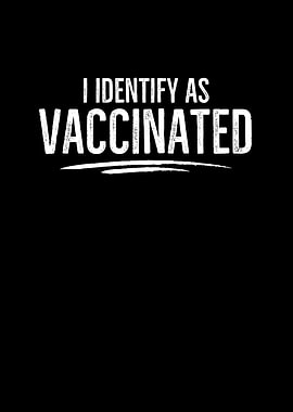 I Identify As Vaccinated