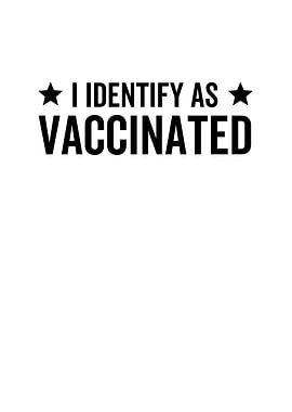 I Identify As Vaccinated
