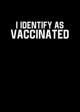 I Identify As Vaccinated