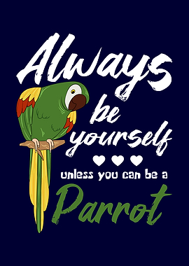 Parrots Be A Parrot