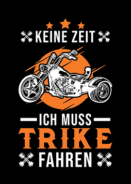 Keine Zeit Ich muss Trike