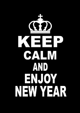 Keep Calm And Enjoy New