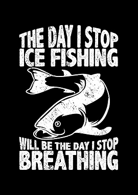 Stop ice fishing is the
