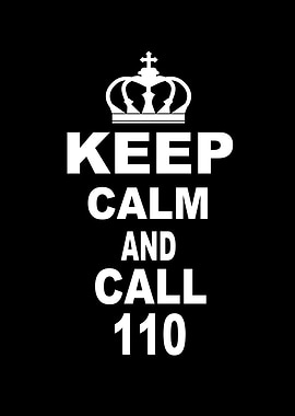Keep Calm And Call 110