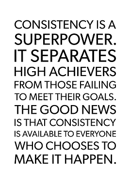 Consistency Is Superpower