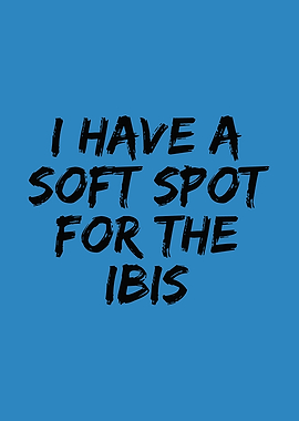 Soft spot for the ibis