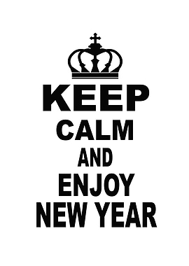 Keep Calm And Enjoy New