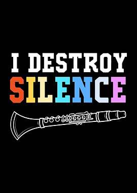 I Destroy Silence Clarinet