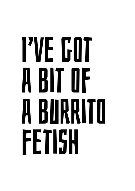 Burrito Fetish