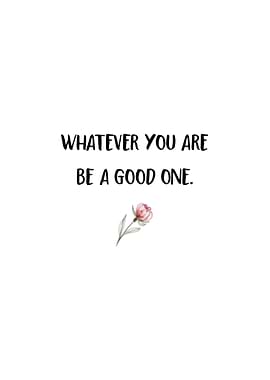 Be A Good One