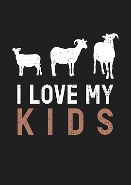 I Love My Kids Goats