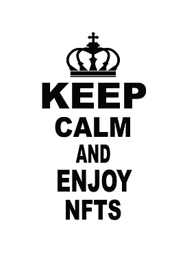 Keep Calm And Enjoy Nfts