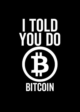 I Told You So Bitcoin