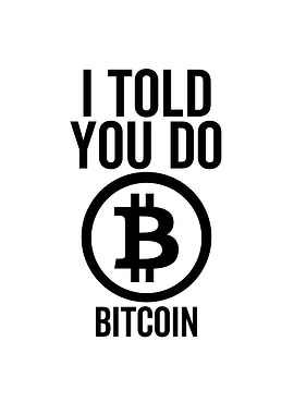 I Told You So Bitcoin