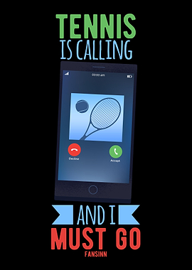 Tennis Is Calling And I Mu