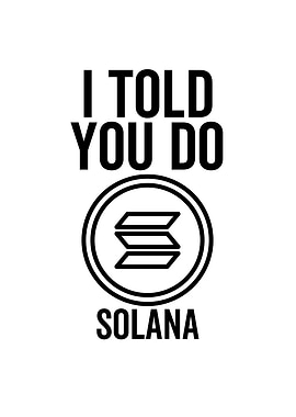 I Told You So Solana