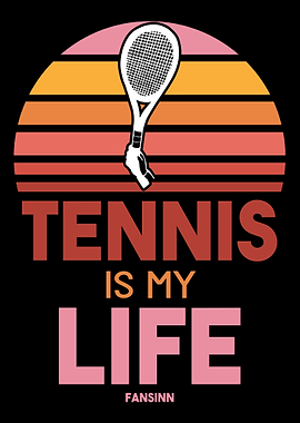 Tennis Is My Life