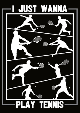 I just wanna play tennis