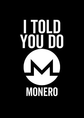 I Told You So Monero