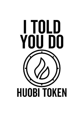I Told You So Huobi Token
