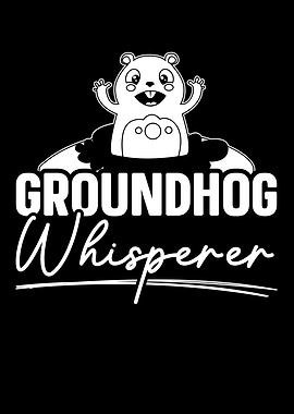 Groundhog Whisperer