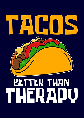 Tacos Better Than Therapy