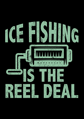 Ice fishing is the reel