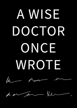 A Wise Doctor Once Wrote