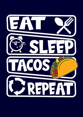 Eat Tacos Sleep Repeat